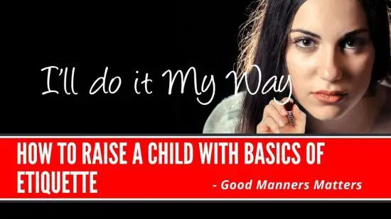 How to raise a child with good manners