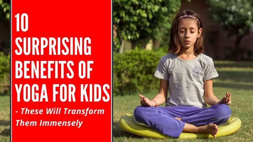 These 10 Surprising Benefits Of Yoga For Kids Will Transform Them Immensely