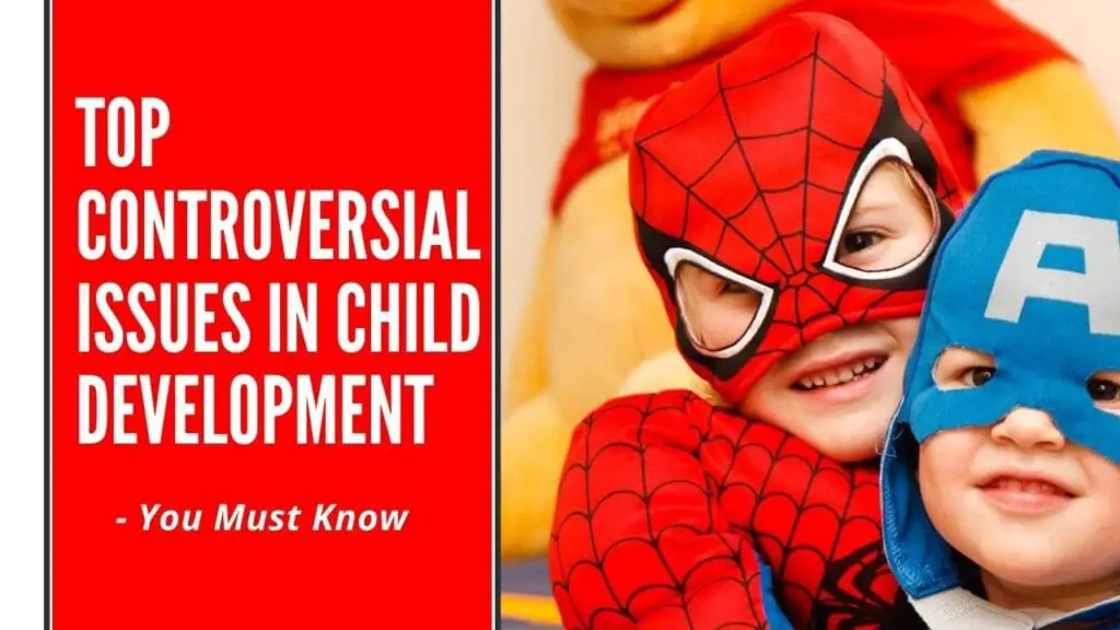 controversial issues in child development