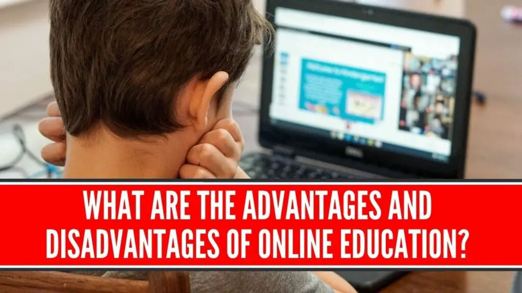 What are the advantages and disadvantages of online education