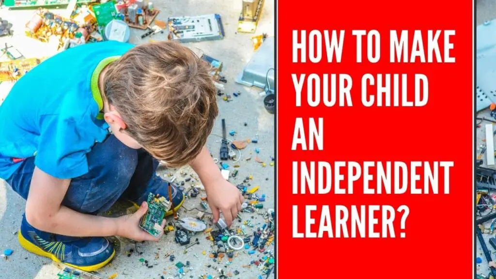 How to make your child an independent learner