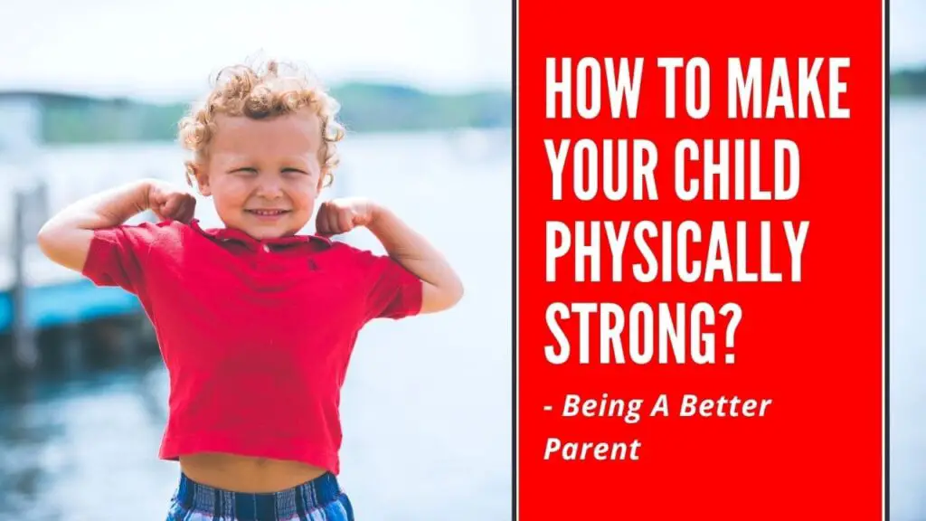 How to make your child physically strong