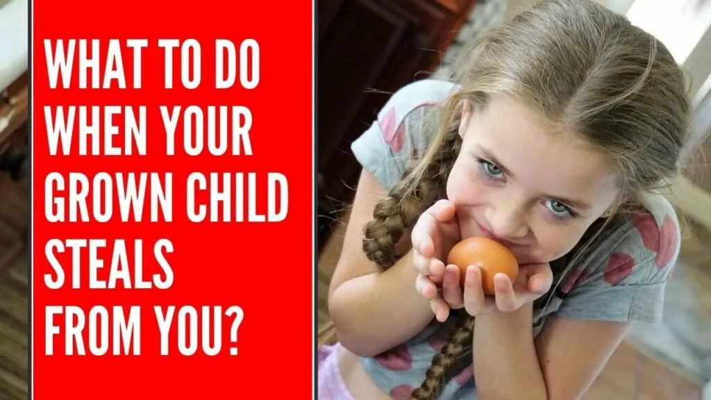 what to do when your grown child steals from you